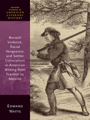 cover image of Berserk Violence, Racial Vengeance, and Settler Colonialism in American Writing from Franklin to Melville